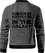 Baddest Boyfriend In The Galaxy Bomber Jacket