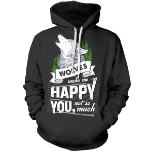 Wolves Make Me Happy You Not So Much Unisex Pullover Hoodie