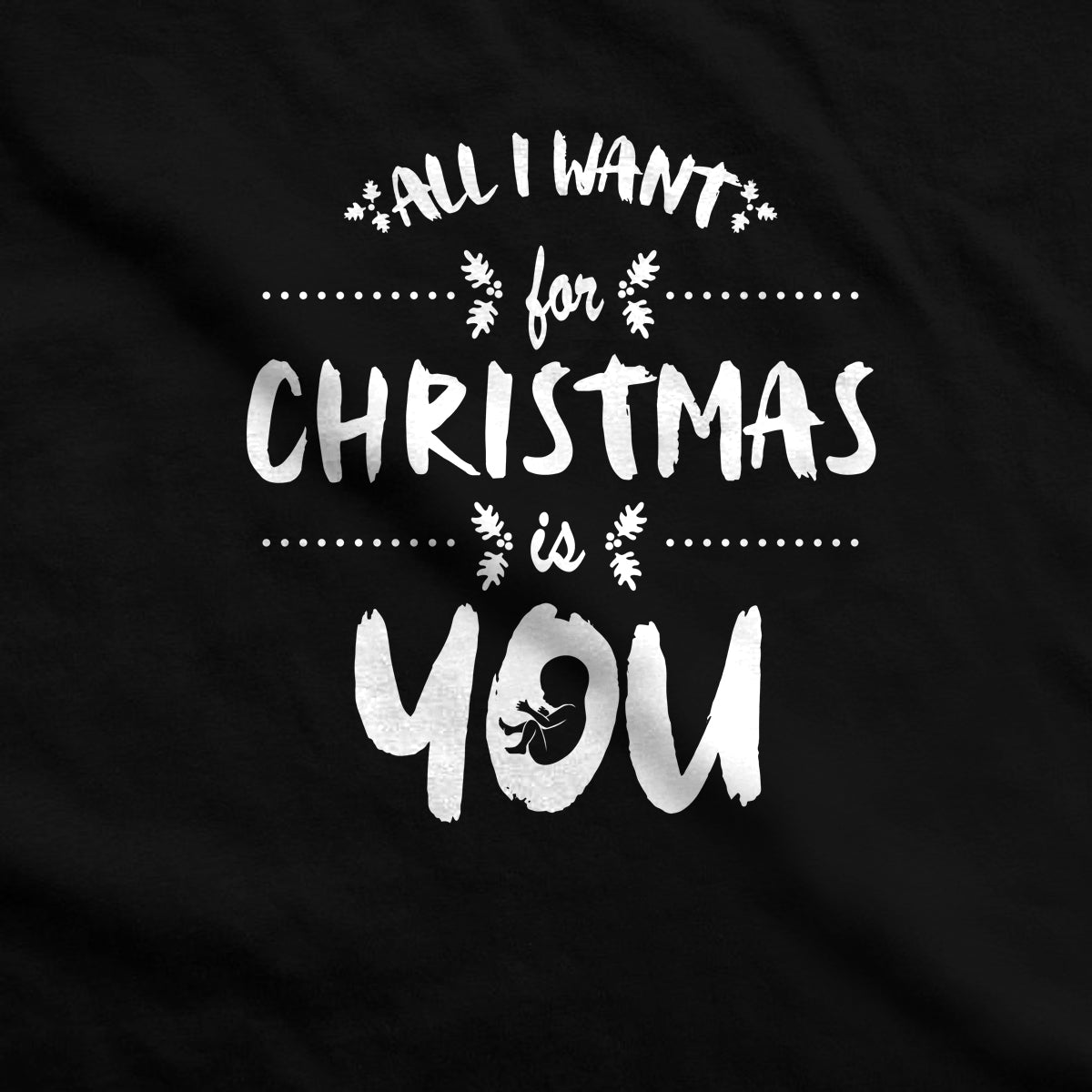 All I Want For Christmas is You Maternity T-Shirt