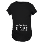 Due in August Maternity T-Shirt