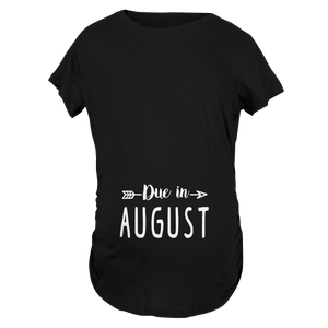 Due in August Maternity T-Shirt