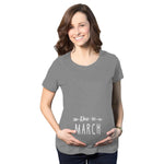 Due in March Maternity T-Shirt