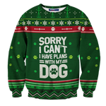 Sorry I Can't I Have Plans With My Dog Unisex Sweater