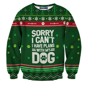 Sorry I Can't I Have Plans With My Dog Unisex Sweater