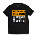 Beware Of Wife Unisex T-Shirt