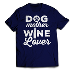 Dog Mother Wine Lover Unisex T-Shirt