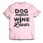 Dog Mother Wine Lover Unisex T-Shirt