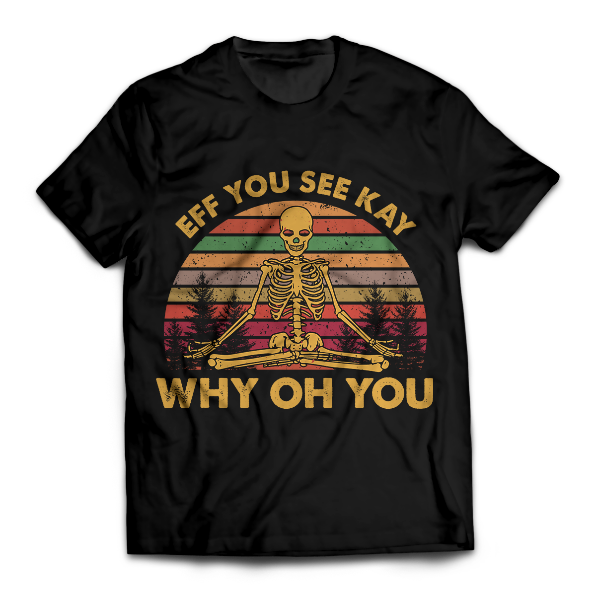 Eff You See Kay Why Oh You Unisex T-Shirt