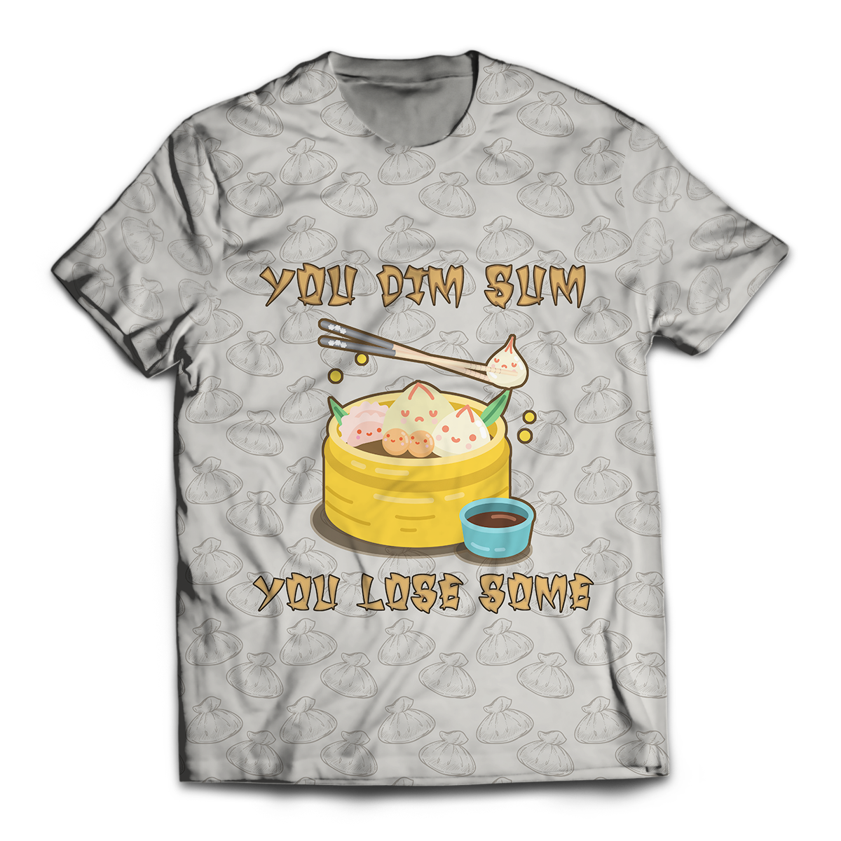 You Dim sum you Lose some Unisex T-Shirt