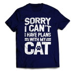 Sorry I Can't I Have Plans With My Cat Unisex T-Shirt