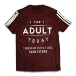 Cant Adult Today Unisex T-Shirt