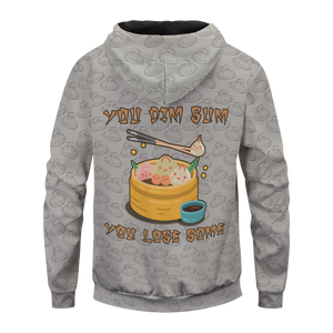 You Dim sum you Lose some Unisex Zipped Hoodie